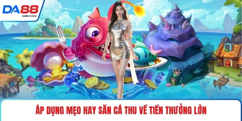 Bắn Cá Online - Săn Thưởng Đại Dương Nhận Quà Lớn Ngay
