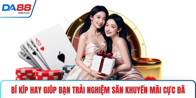 Khuyến Mãi DA88 Săn Ưu Đãi Đỉnh Cao Nhận Thưởng Cực Lớn
