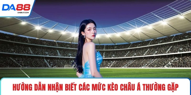 Kèo Châu Á - Bứt Nhịp Trận Đấu Với Tỷ Lệ Khó Lường