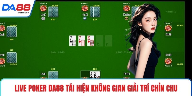 Live Poker DA88 Trải Nghiệm Bài Bản Tại Sòng Trực Tuyến