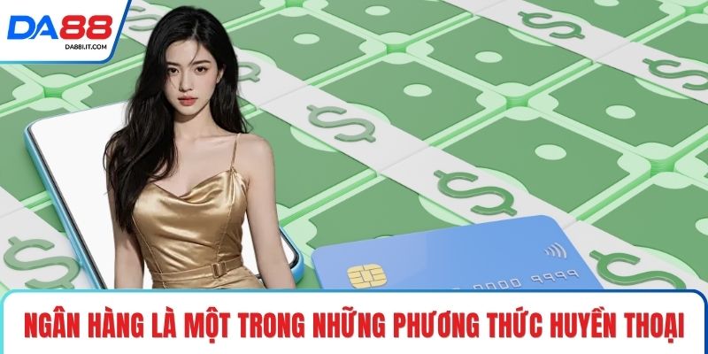 Nạp Tiền DA88 Cập Nhật Vốn Giải Trí Chỉ Sau Vài Chạm
