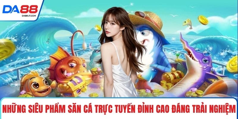 Bắn Cá Đổi Thưởng - Săn Quà Cực Khủng Rinh Lộc Đầy Tay