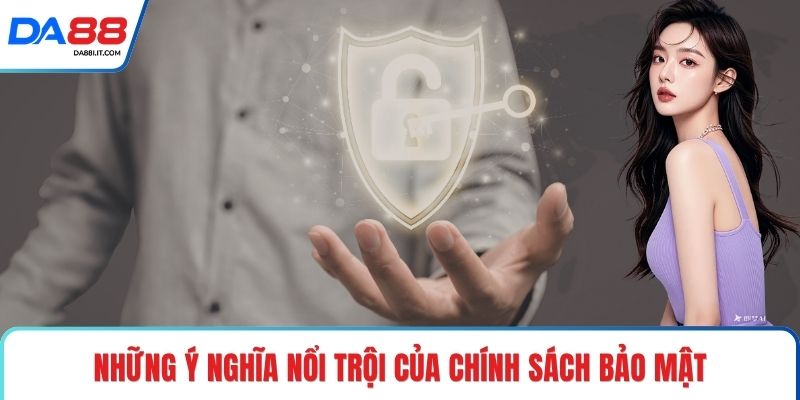 Chính Sách Bảo Mật - Hàng Rào Vững Cho Mọi Thông Tin
