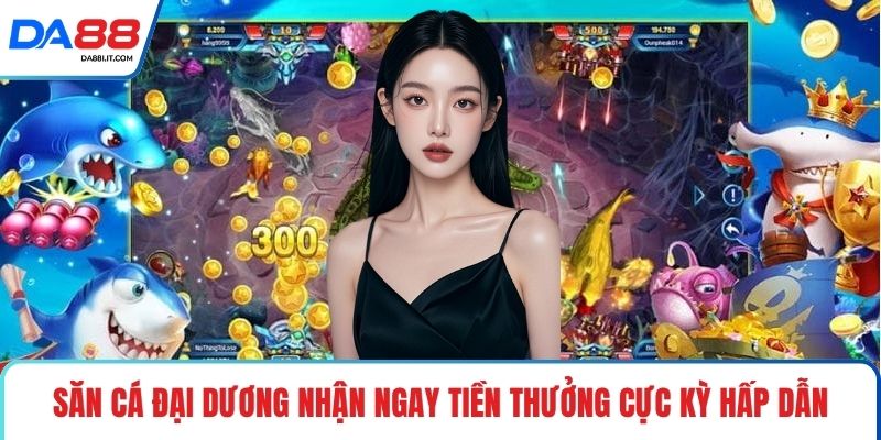 Bắn Cá Xèng - Săn Thưởng Cực Đã Nhận Quà Lớn Ngay 