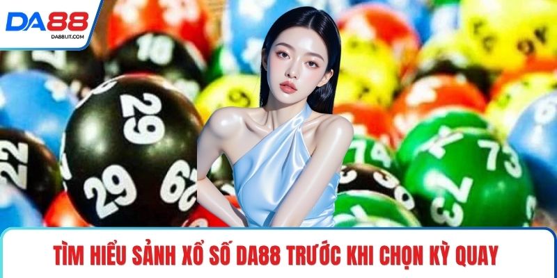 Xổ Số DA88 - Khuấy Động Ngày Quay Thưởng Đầy Kịch Tính