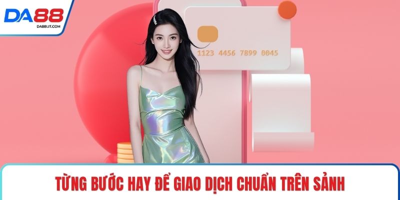 Nạp Tiền DA88 Cập Nhật Vốn Giải Trí Chỉ Sau Vài Chạm