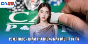 Game Bài DA88 – Cuộc So Tài Gay Cấn Qua Từng Lá Bài
