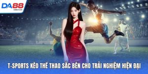 Thể Thao DA88 - Nâng Tầm Trải Nghiệm Cá Cược Bóng Đá